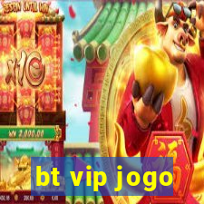 bt vip jogo